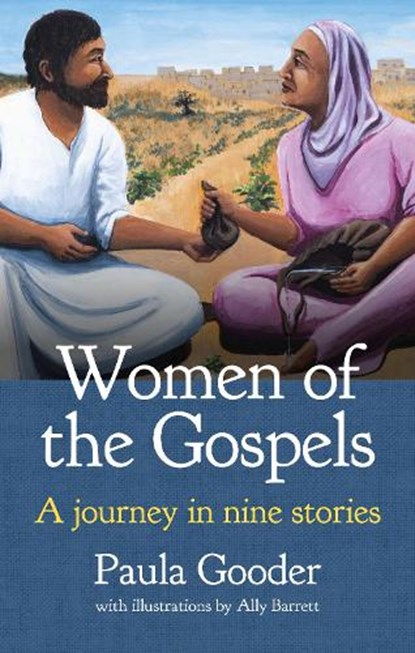 Women of the Gospels, Paula Gooder ; Ally Barrett - Paperback - 9781781405260