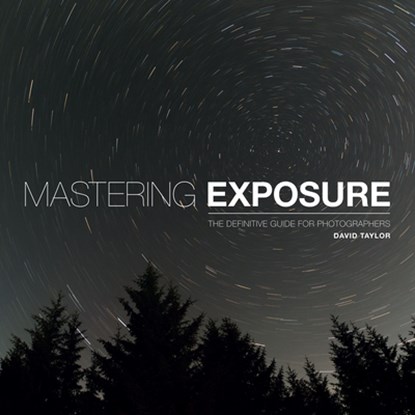 Mastering Exposure, David Taylor - Paperback - 9781781452059