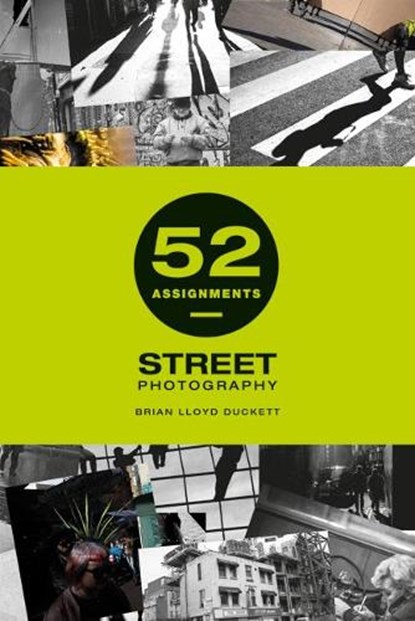 52 Assignments: Street Photography, Brian Lloyd-Duckett - Gebonden - 9781781453520