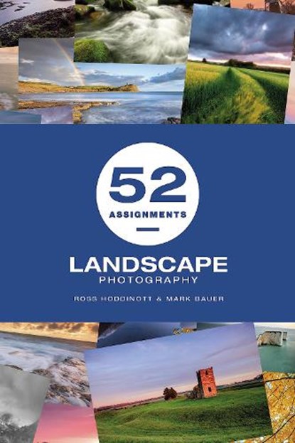 52 Assignments: Landscape Photography, Ross Hoddinott ; Mark Bauer - Gebonden - 9781781453742