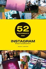 52 Assignments: Instagram Photography - Adam Juniper - 9781781453766