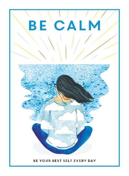 Be Calm, Editors of 'Teen Breathe' - Gebonden - 9781781453865
