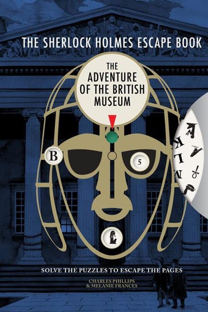 The Sherlock Holmes Escape Book: The Adventure of the British Museum, Charles Phillips ; Melanie Frances - Paperback - 9781781454206