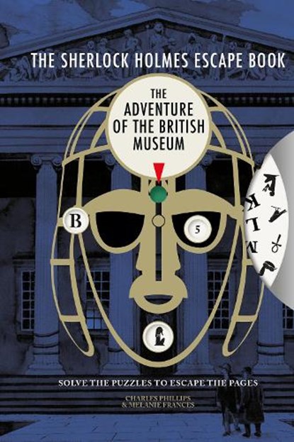 The Sherlock Holmes Escape Book: The Adventure of the British Museum, Charles Phillips ; Melanie Frances - Paperback - 9781781454206