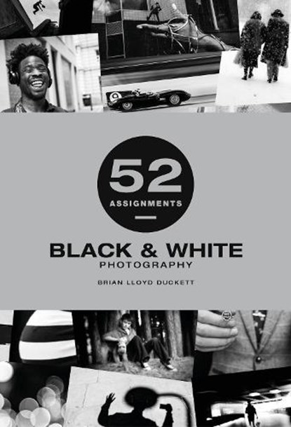 52 Assignments: Black & White Photography, Brian Lloyd-Duckett - Gebonden - 9781781454442