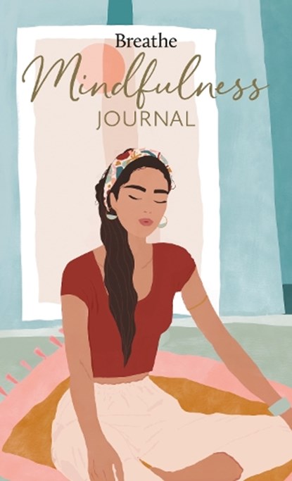 Breathe Mindfulness Journal, Breathe Magazine - Gebonden - 9781781454688