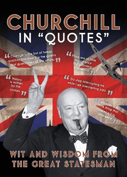 Churchill in Quotes, Ammonite Press - Gebonden - 9781781454800