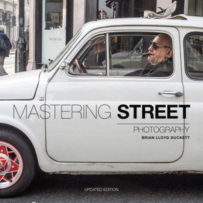 Mastering Street Photography, Brian Lloyd Duckett - Paperback - 9781781454992