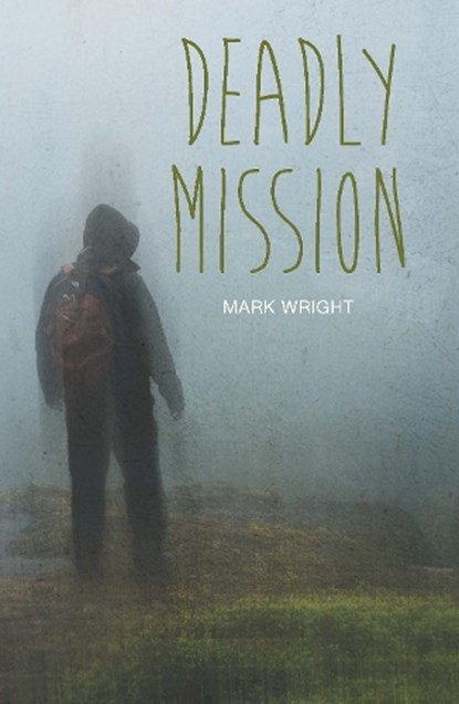 Deadly Mission, Mark Wright - Paperback - 9781781478035