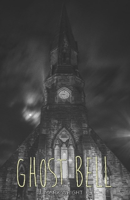 Ghost Bell, Mark Wright - Paperback - 9781781479742