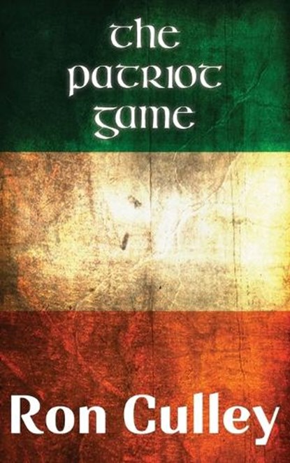The Patriot Game, CULLEY,  Ron - Paperback - 9781781488089