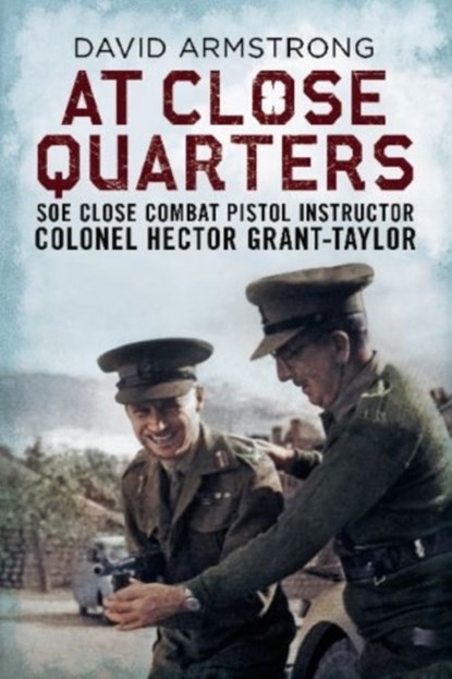At Close Quarters, David Armstrong - Paperback - 9781781553206