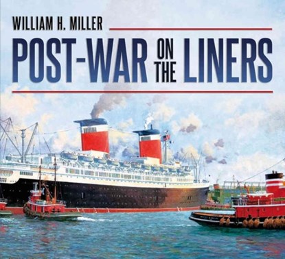 Post-war on the Liners, William H. Miller - Paperback - 9781781553596