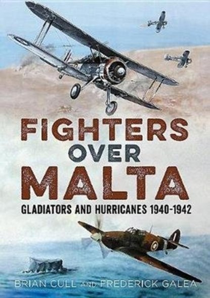 Fighters Over Malta, Brian Cull ; Frederick Galea - Gebonden - 9781781556634