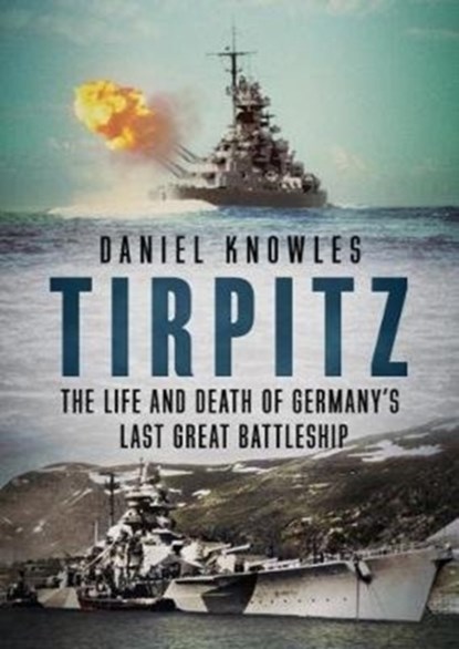 Tirpitz, Daniel Knowles - Gebonden - 9781781556696