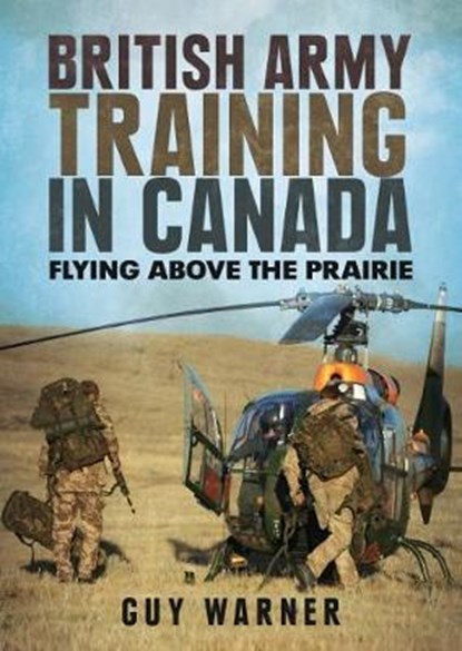 British Army Training in Canada, WARNER,  Guy - Paperback - 9781781557051