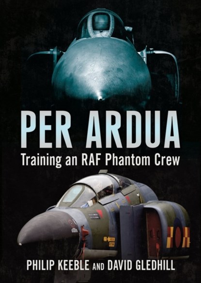 Per Ardua, Philip Keeble ; David Gledhill - Gebonden - 9781781557129