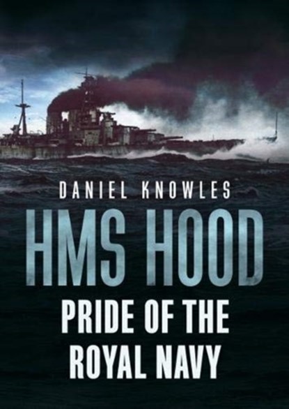 HMS Hood, Daniel Knowles - Gebonden - 9781781557235