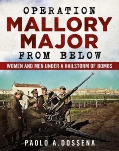 Operation Mallory Major from Below, Paolo Dossena - Paperback - 9781781558089