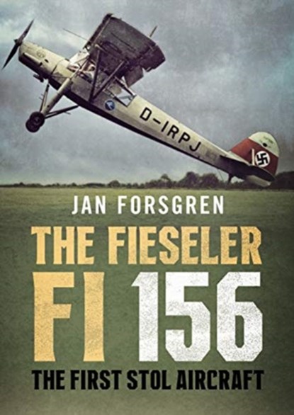 The Fieseler Fi 156 Storch, Jan Forsgren - Gebonden - 9781781558133