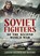 Soviet Fighters of the Second World War, Jason Nicholas Moore - Gebonden - 9781781558256