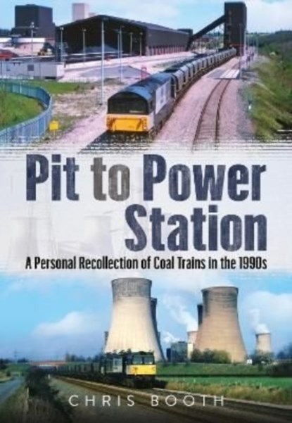 Pit to Power Station, Chris Booth - Paperback - 9781781558669