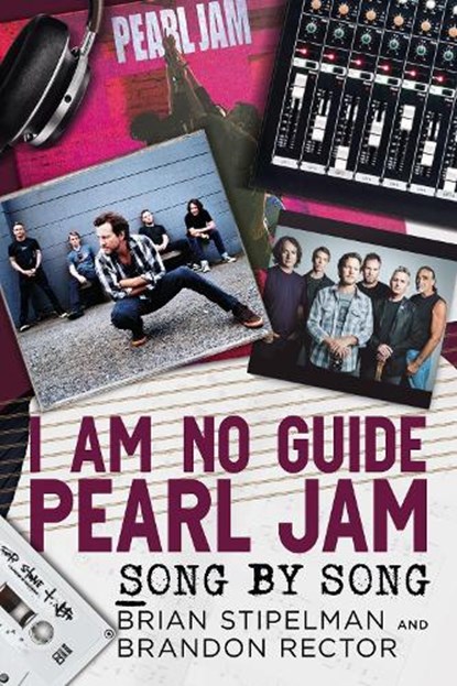 I Am No Guide-Pearl Jam, Brian Stipelman ; Brandon Rector - Paperback - 9781781559086
