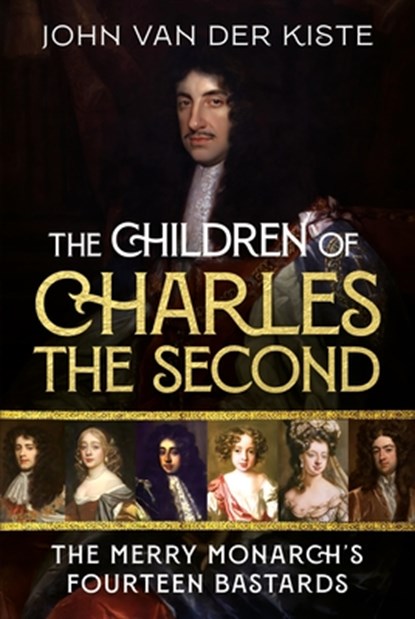 The Children of Charles the Second, John Van der Kiste - Gebonden - 9781781559468