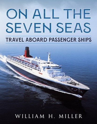 On All the Seven Seas, William H Miller - Gebonden - 9781781559482