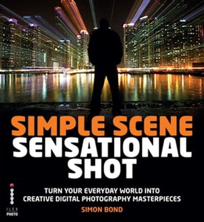Simple Scene Sensational Shot, Simon Bond - Ebook - 9781781570395