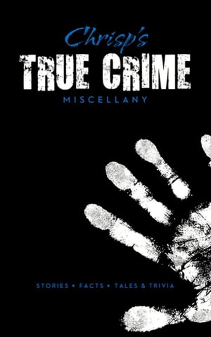 Chrisp's True Crime Miscellany, Peter Chrisp ; T. G. Fieldwalker - Ebook - 9781781571323