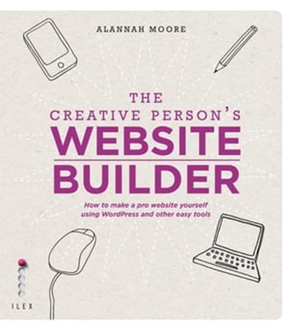 The Creative Person's Website Builder, Alannah Moore - Ebook - 9781781571590