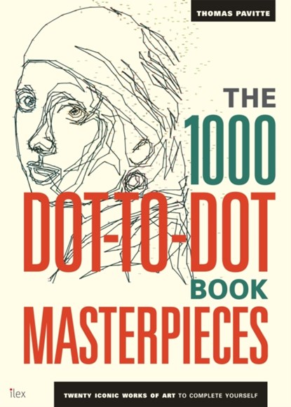 The 1000 Dot-to-Dot Book: Masterpieces, Thomas Pavitte - Paperback - 9781781572054