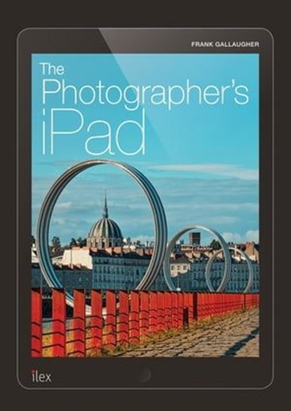 The Photographer's iPad, Frank Gallaugher - Ebook - 9781781573419