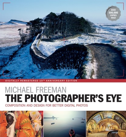 The Photographer's Eye Remastered 10th Anniversary, Michael Freeman - Paperback - 9781781574553
