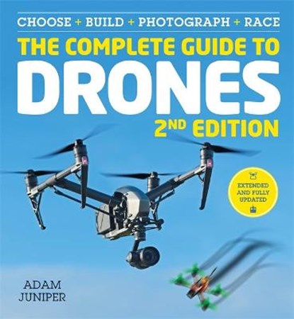 The Complete Guide to Drones Extended 2nd Edition, JUNIPER,  Adam - Paperback - 9781781575383