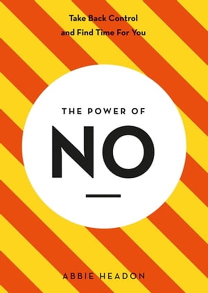 The Power of NO, Abbie Headon - Ebook - 9781781576984