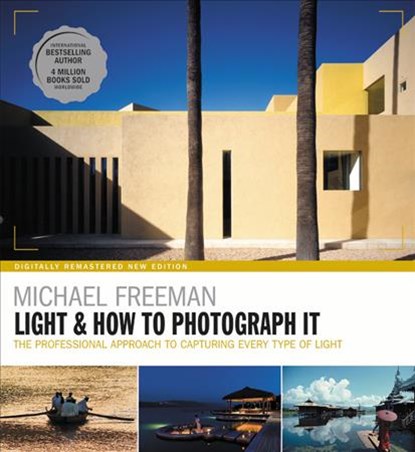Light & How to Photograph It, Michael Freeman - Paperback - 9781781577776