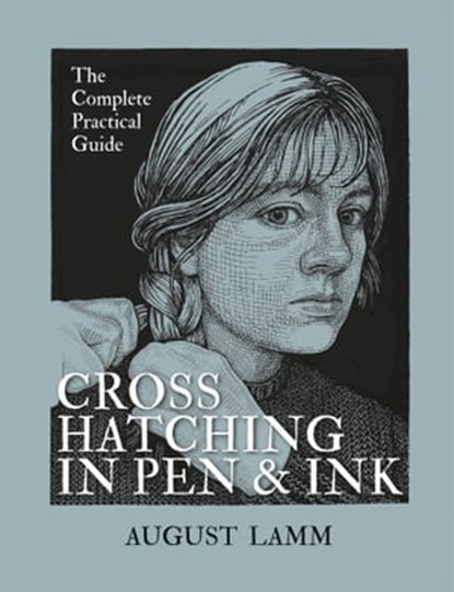Crosshatching in Pen & Ink, August Lamm - Ebook - 9781781578957