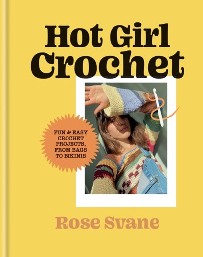 Hot Girl Crochet, Rose Svane - Gebonden - 9781781578988