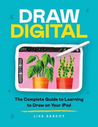 Drawing Digital, Lisa Bardot - Ebook - 9781781579336