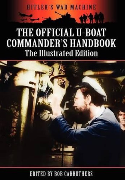 The Official U-boat Commander's Handbook - The Illustrated Edition, Bob Carruthers - Gebonden - 9781781580561