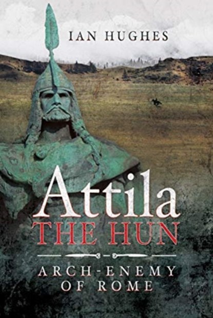 Attila the Hun, HUGHES,  Ian - Gebonden - 9781781590096