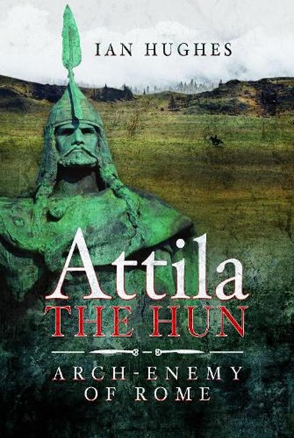 Attila the Hun, Hughes Ian - Gebonden - 9781781590096