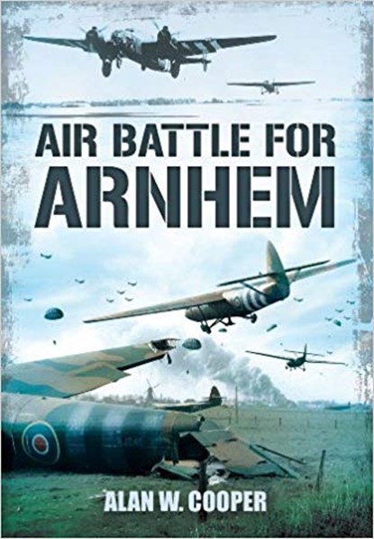 Air Battle for Arnhem, COOPER,  Alan W. - Gebonden - 9781781591086