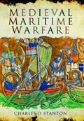 Medieval Maritime Warfare | Charles D. Stanton | 