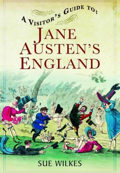 Visitor's Guide to Jane Austen's England, Sue Wilkes - Paperback - 9781781592649