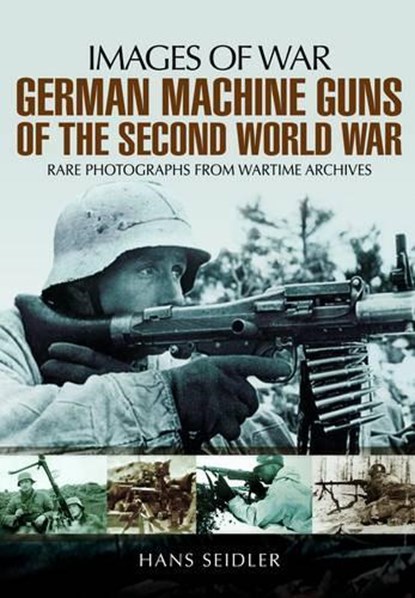 German Machine Guns of the Second World War, Hans Seidler - Paperback - 9781781592731