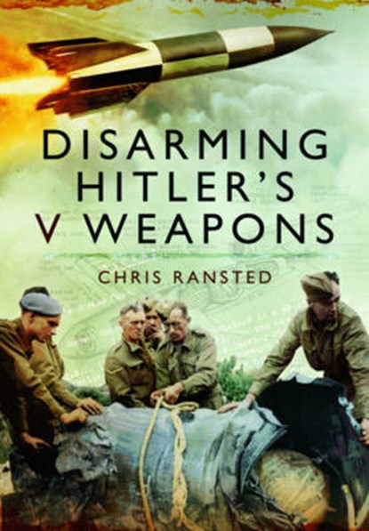 Disarming Hitler's V-Weapons, RANSTED,  Chris - Gebonden - 9781781593868
