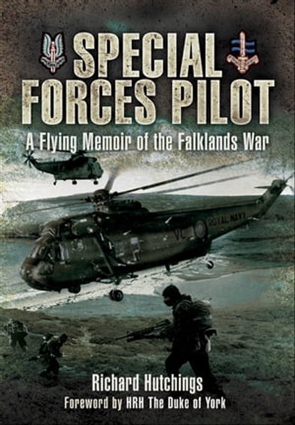 Special Forces Pilot, Richard Hutchings ; HRH Duke of York - Ebook - 9781781594162